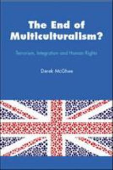 Paperback The End of Multiculturalism?: Terrorism, Integration and Human Rights Book