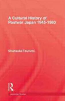 Hardcover A Cultural History of Postwar Japan 1945-1980 Book