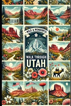 Paperback A Wild and Wonderful Walk Through Utah Book