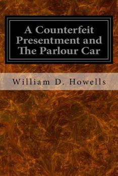 Paperback A Counterfeit Presentment and The Parlour Car Book