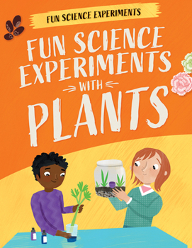 Library Binding Fun Science Experiments with Plants Book