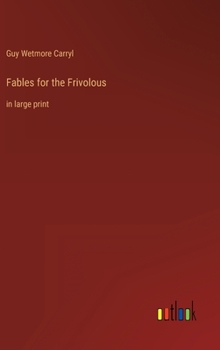 Hardcover Fables for the Frivolous: in large print Book