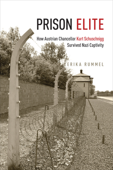 Hardcover Prison Elite: How Austrian Chancellor Kurt Schuschnigg Survived Nazi Captivity Book