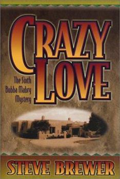 Crazy Love: A Bubba Mabry P.I. Mystery (Bubba Mabry Mysteries) - Book #6 of the Bubba Mabry