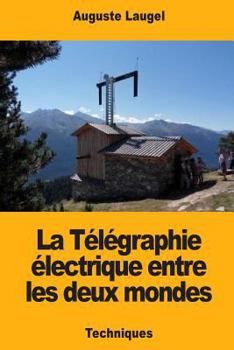 Paperback La Télégraphie électrique entre les deux mondes [French] Book