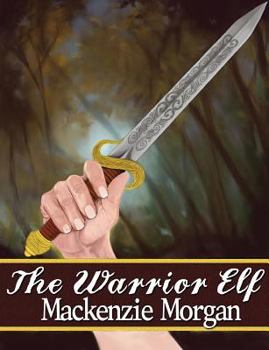 The Warrior Elf - Book #4 of the Chronicles of Terah