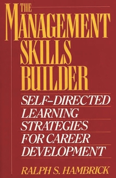 Hardcover The Management Skills Builder: Self-Directed Learning Strategies for Career Development Book