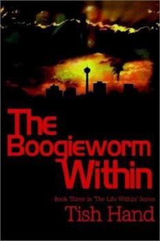 Hardcover The Boogieworm Within: Book Three in "The Life Within" Series Book