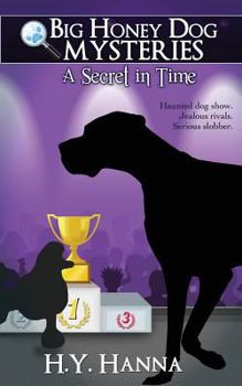A Secret in Time - Book #2 of the Big Honey Dog Mysteries