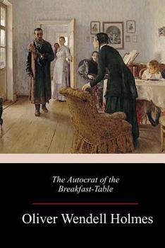 Paperback The Autocrat of the Breakfast-Table Book