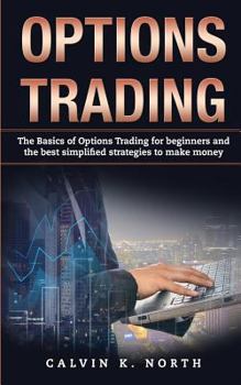 Paperback Options Trading: The Basics of Options Trading for Beginners and the Best Simplified Strategies to Make Money Book