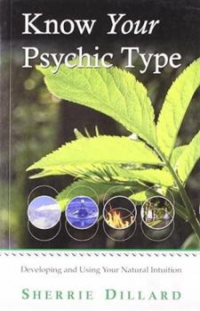 Paperback Know Your Psychic Type: Developing and Using Your Natural Intuition Book