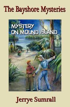 The Bayshore Mysteries: Mystery on Mound Island - Book #4 of the Bayshore Mysteries