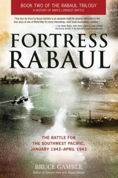 Paperback Fortress Rabaul: The Battle for the Southwest Pacific, January 1942-April 1943 Book