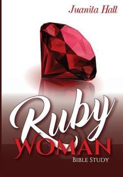 Paperback The Ruby Woman: A Bible Study of Proverbs 31 Book