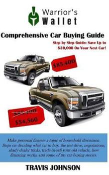 Paperback Comprehensive Car Buying Guide: Step By Step Guide: Save Up To $30,000 On Your Next Car! Book