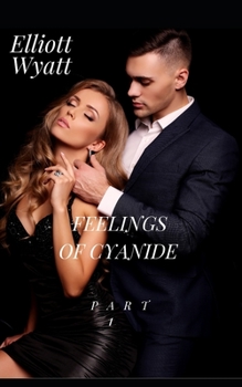 Paperback Feelings of Cyanide part 1 (Screenplay-Novel): Desire & Manipulation Book