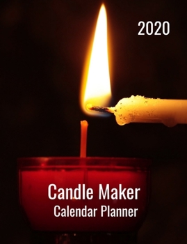 2020 Candle Maker Calendar Planner: Candle Maker cute calendar planner for 2020.