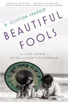 Paperback Beautiful Fools: The Last Affair of Zelda and Scott Fitzgerald Book