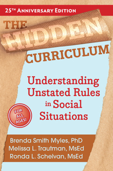 Paperback The Hidden Curriculum: Understanding Unstated Rules in Social Situations Book