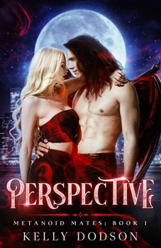 Paperback Perspective: A Paranormal Romance (Metanoid Mates Book 1) Book