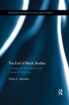 Paperback The End of Black Studies: Conceptual, Theoretical, and Empirical Concerns Book