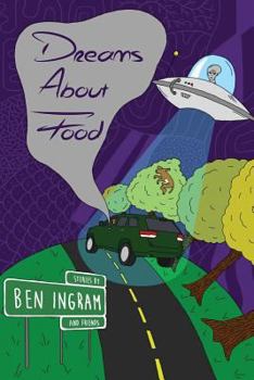 Paperback Dreams about Food: Stories by Ben Ingram Book