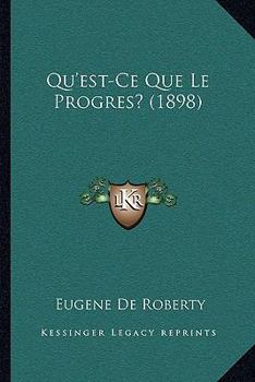 Paperback Qu'est-Ce Que Le Progres? (1898) [French] Book