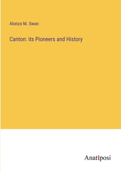 Paperback Canton: its Pioneers and History Book