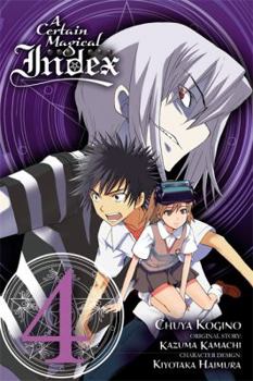 A Certain Magical Index Manga, Vol. 4 - Book #4 of the A Certain Magical Index (manga)