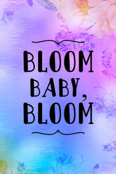 Paperback Bloom Baby, Bloom: Good Day Notebook Journal Composition Blank Lined Diary Notepad 120 Pages Paperback Mountain Lilac Book