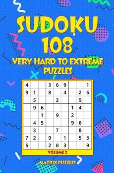 Paperback SUDOKU 108 Very Hard to Extreme Puzzles Book