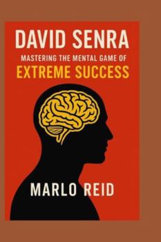 David Senra: Mastering the Mental Game of Extreme Success