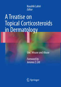 Paperback A Treatise on Topical Corticosteroids in Dermatology: Use, Misuse and Abuse Book