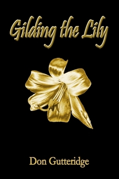 Paperback Gilding the Lily Book