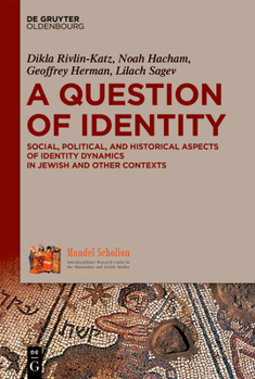 Hardcover A Question of Identity: Social, Political, and Historical Aspects of Identity Dynamics in Jewish and Other Contexts Book
