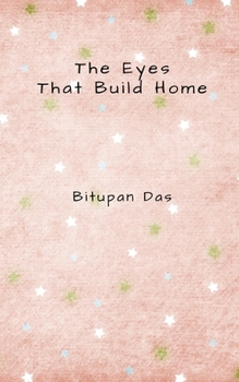 Paperback The Eyes That Build Home Book
