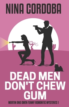 Paperback Dead Men Don't Chew Gum: A Martin and Owen Mystery Book