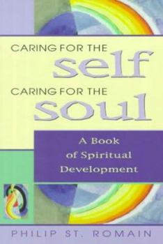 Paperback Caring for the Self, Caring for the Soul: A Book of Spiritual Development Book