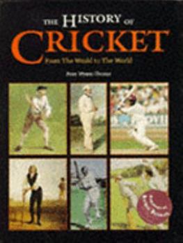 Hardcover The History of Cricket: From the Weald to the World Book