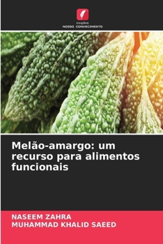 Melão-amargo: um recurso para alimentos funcionais (Portuguese Edition)