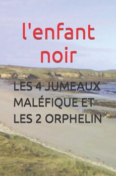 Paperback Les 4 Jumeaux Maléfique Et Les 2 Orphelin [French] [Large Print] Book