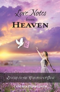 Paperback Love Notes from Heaven: Living in the Whisper of God Book
