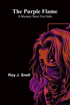 The Purple Flame; A Mystery Story for Girls