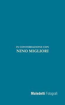 Paperback Maledetti Fotografi: In conversazione con Nino Migliori [Italian] Book