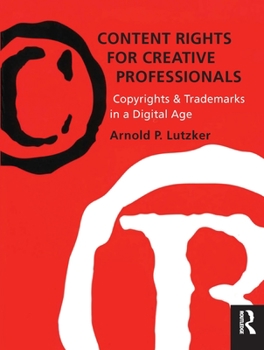 Paperback Content Rights for Creative Professionals: Copyrights & Trademarks in a Digital Age [With CDROM] Book