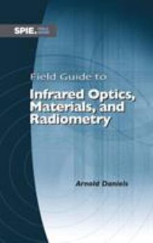 Paperback Field Guide to Infrared Optics, Materials, and Radiometry Book