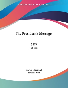 Paperback The President's Message: 1887 (1888) Book