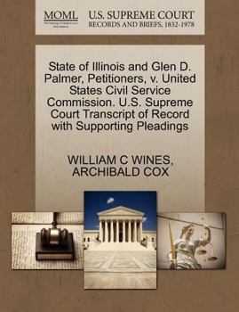 Paperback State of Illinois and Glen D. Palmer, Petitioners, V. United States Civil Service Commission. U.S. Supreme Court Transcript of Record with Supporting Book