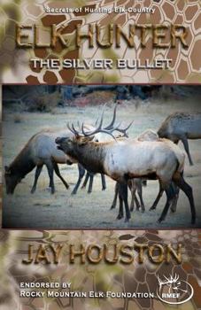 Paperback Elk Hunter: The Silver Bullet Book